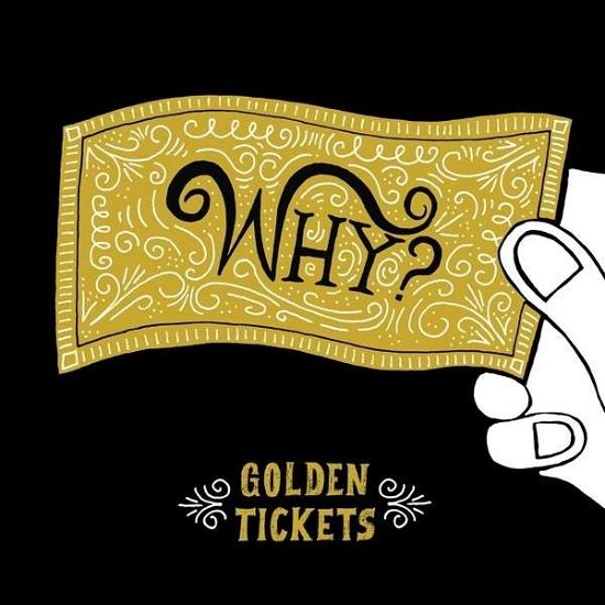 Cover for Why? · Golden Tickets (CD) (2013)
