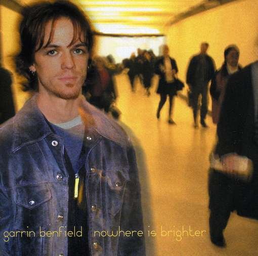 Nowhere Is Brighter - Garrin Benfield - Musiikki - CD Baby - 0656613824122 - tiistai 28. toukokuuta 2002
