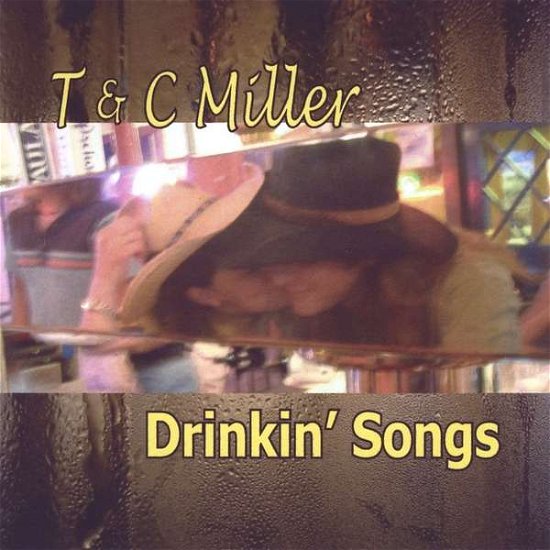 Cover for T &amp; C Miller · Drinkin' Songs (CD) (2007)