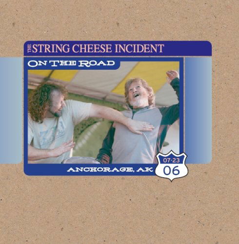 Cover for String Cheese Incident · On the Road: Anchorage Ak 7-23-06 (CD) (2006)