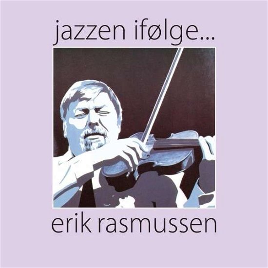 Cover for Jacob Fischer / Finn Ziegler / Jesper Lundgaard · Jazzen Ifølge Erik Rasmussen (Cd+book) (CD) (2019)
