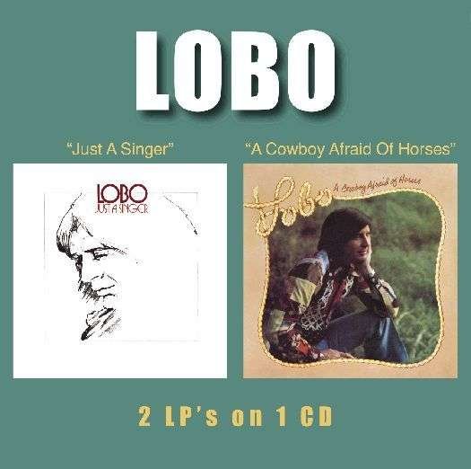 Cover for Lobo · Just a Singer/a Cowboy Afraid of Horses (CD) (2008)