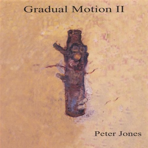 Gradual Motion 2 - Peter Jones - Muziek - JONESCHORD MUSIC - 0673885042122 - 12 juli 2005
