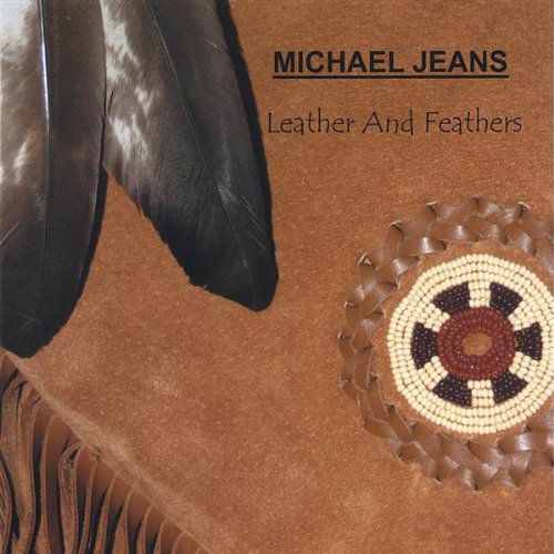 Cover for Michael Jeans · Leather &amp; Feathers (CD) (2005)