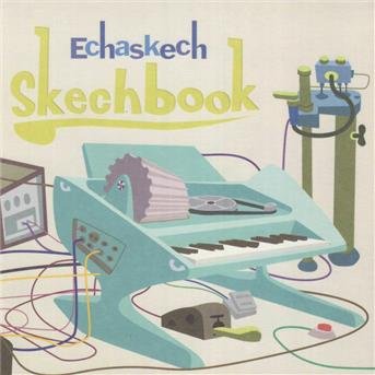 Skechbook - Echaskech - Musikk - JUST MUSIC - 0677603002122 - 5. juni 2007