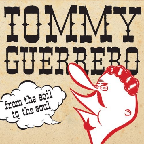 From the Soil to the Soul - Guerrero Tommy - Musikk - POPROCKANGLAIS - 0681940007122 - 28. juli 2017