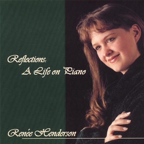 Reflections: a Life on Piano - Renee D Henderson - Musiikki - CD Baby - 0681991513122 - tiistai 23. toukokuuta 2006
