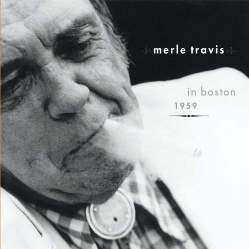 Merle Travis in Boston,1959 - Merle Travis - Música - COUNTRY - 0682161045122 - 15 de julio de 2003