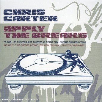 Cover for Chris Carter · Apply The Breaks (CD) (2004)