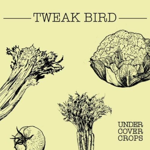 Cover for Tweak Bird · Undercover Crops (CD) (2012)