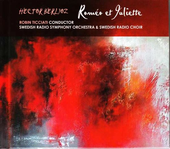 Berlioz: Romeo Et Juliette - Robin Ticciati / Swedish Radio Symphony Orchestra / Swedish Radio Choir - Musique - LINN RECORDS - 0691062052122 - 23 septembre 2016