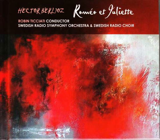 Berlioz: Romeo Et Juliette - Robin Ticciati / Swedish Radio Symphony Orchestra / Swedish Radio Choir - Music - LINN RECORDS - 0691062052122 - September 23, 2016