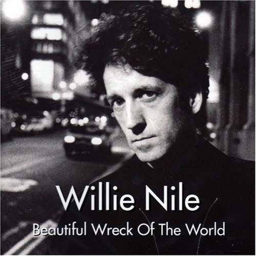 Cover for Willie Nile · Beautiful Wreck of the World (CD) (2007)