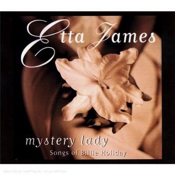 Cover for Etta James · Mystery Lady: Songs of Billie Holiday (CD) (2008)