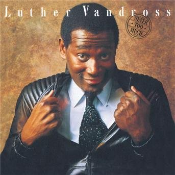 Luther Vandross-never Too Much - Luther Vandross - Musikk - SONY MUSIC IMPORTS - 0696998538122 - 24. juli 2001