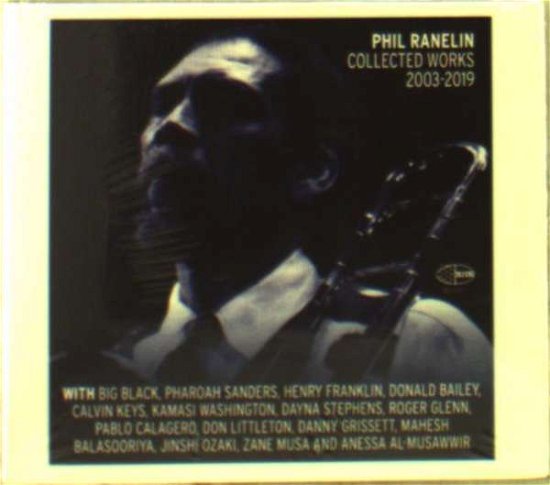 Collected Works 2003-2019 - Phil Ranelin - Musik - WIDE HIVE RECORDS - 0698873035122 - 24. Mai 2019