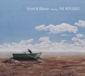 Cover for Strom &amp; Wasser / Refugees,the · Strom &amp; Wasser Featuring the Refugees (CD) (2012)