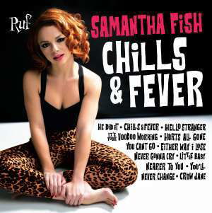 Chills & Fever - Samantha Fish - Muziek - RUF - 0710347124122 - 23 maart 2017