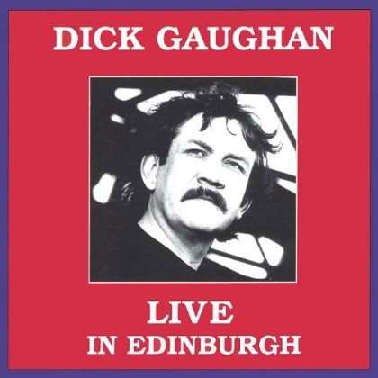 Live in Edinburgh - Dick Gaughan - Música - CD Baby - 0714577110122 - 11 de octubre de 2012