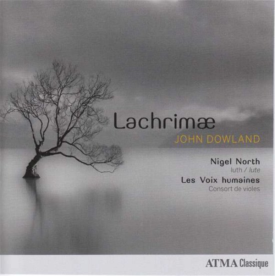 Dowland: Lachrimae - Les Voix Humaines Consort of Viols & Nigel North - Musik - ATMA CLASSIQUE - 0722056276122 - 19. januar 2018