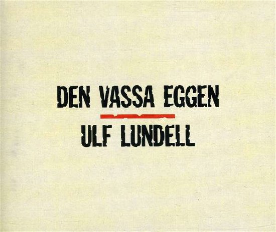Den Vassa Eggen - Ulf Lundell - Muziek - EMI - 0724349806122 - 15 januari 2009