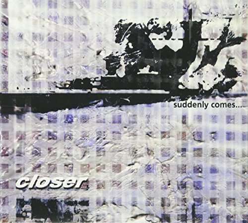 Suddenly Comes - Closer - Música - EMI - 0724352747122 - 23 de junho de 2017