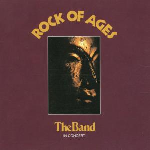 The Band · Rock of Ages (CD) [Bonus Tracks, Remastered edition] (2001)