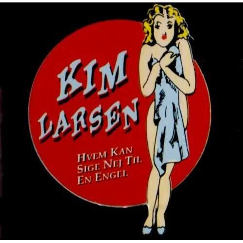 Cover for Kim Larsen · Hvem Kan Sige Nej til en Engel (CD) (1994)