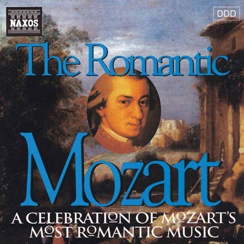 Romantic Mozart - Wolfgang Amadeus Mozart - Musiikki - NAXOS - 0730099221122 - keskiviikko 10. joulukuuta 1997