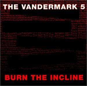 Cover for Vandermark 5 · Burn the Incline (CD) (2010)
