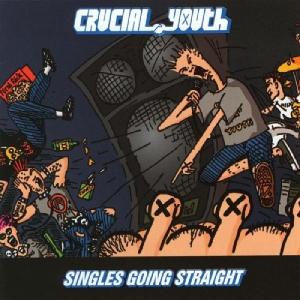 Cover for Crucial Youth · Singles Going Straight 1986-1991 (CD) (2016)