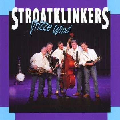 Vrizze Wind - Stroatklinkers - Music - Strictly Contry Records - 0742451857122 - January 5, 2013