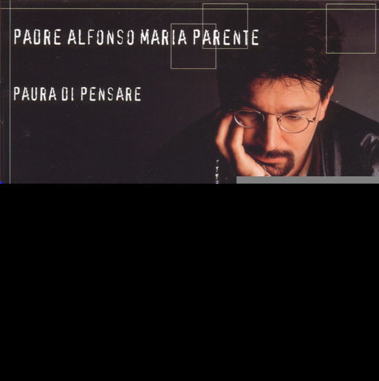 Paura Di Pensare - Padre Alfonso Maria Parente - Music - RCA - 0743217399122 - February 20, 2000