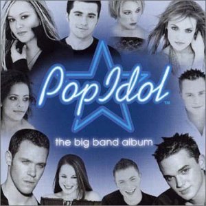 Pop Idol: the Big Band Album / - Pop Idol: the Big Band Album - Musikk - Bmg - 0743219324122 - 14. august 2015
