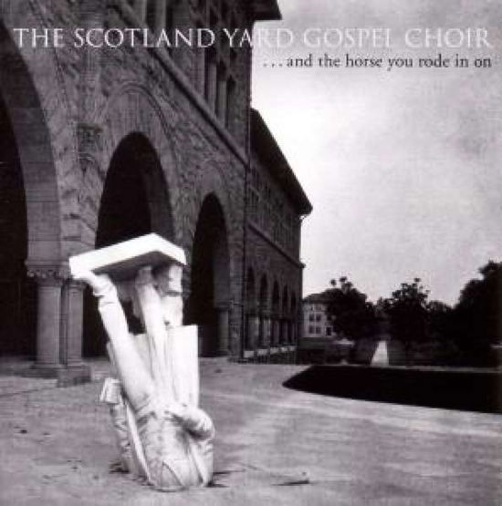 Cover for Scotland Yard Gospel Choir · ...And The Horse You Rode In On (CD) (2009)