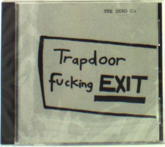 Trapdoor Fucking Exit - The Dead C - Musiikki - SILTBREEZE - 0744861702122 - keskiviikko 16. toukokuuta 2012