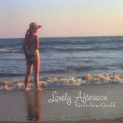 Lonely Afternoon - Gretchen Gould - Muziek - Gretchen Gould - 0747014530122 - 10 januari 2006