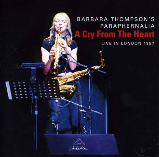 A Cry From The Heart - Barbara Thompson - Muzyka - INTUITION - 0750447202122 - 23 sierpnia 2012