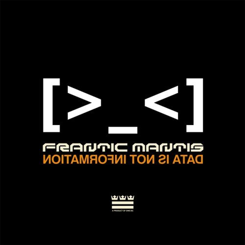 Cover for Frantic Mantis · Data Is Not Information (CD) (2018)