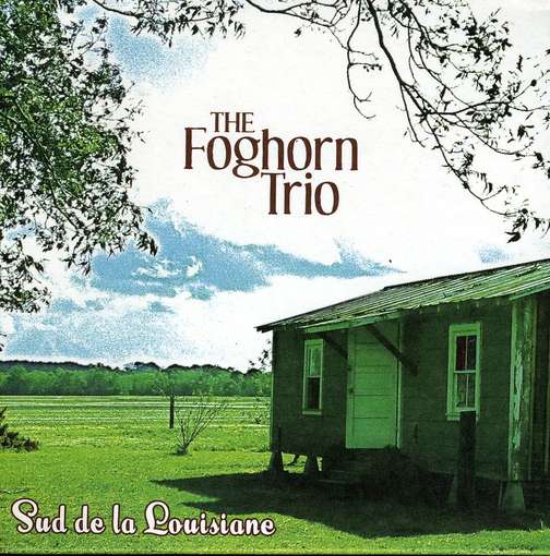 Cover for Foghorn Trio · Sud De La Louisiane (CD) (2012)