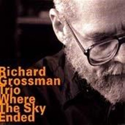 Cover for Richard -Trio- Grossman · Where The Sky Ended (CD) (2007)