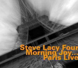 Morning Joy...Paris Live - Steve Lacy - Music - HATOLOGY - 0752156070122 - November 28, 2014