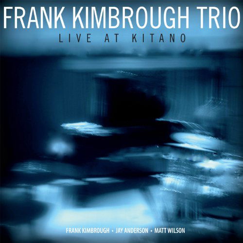 Cover for Frank Kimbrough Trio · Live at Kitano (CD) (2012)