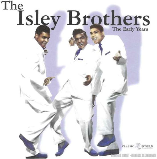 Early Years - Isley Brothers - Muziek - CLASSIC WORLD PROD. - 0760137195122 - 6 december 2018