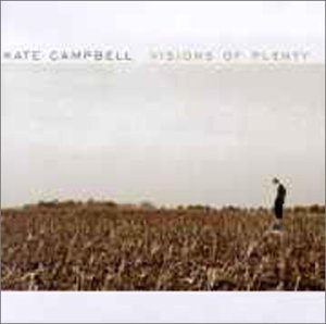 Visions of Plenty - Campbell Kate - Musiikki - Compass Records - 0766397425122 - sunnuntai 1. toukokuuta 2016