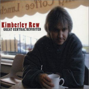 Kimberly Rew · Great Central Revisited (CD) (2002)