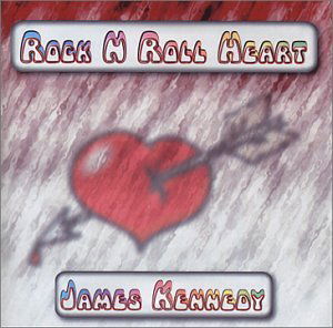 Cover for James Kennedy · Rock N Roll Heart (CD) (2002)