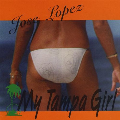 Cover for Jose Lopez · My Tampa Girl (CD) (2008)