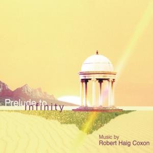 Cover for Robert Haig Coxon · Prelude to Infinity (CD) (1990)