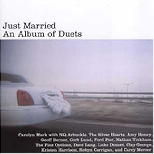 Just Married: an Album of Duets - Mark and Friends, Carolyn - Musik - ROCK-POP / COUNTRY - 0773871008122 - 4. juni 2005
